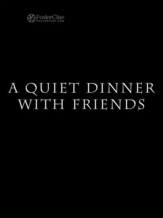 A Quiet Dinner with Friends Poster