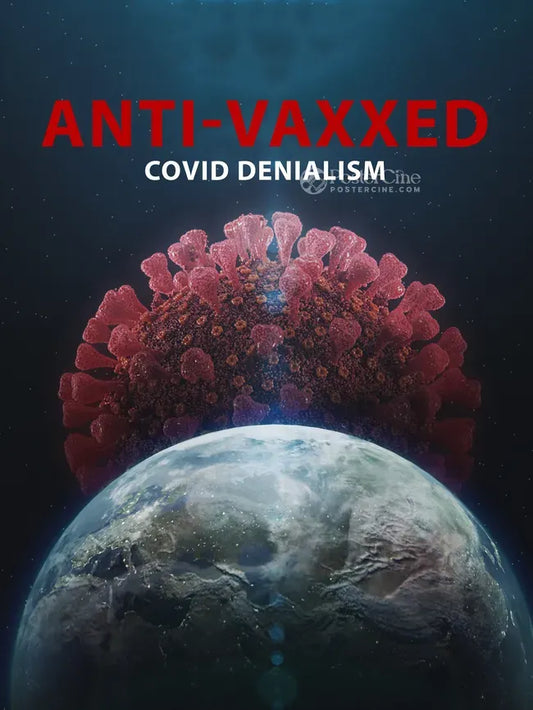 Anti-Vaxxed: Covid Denialism Poster