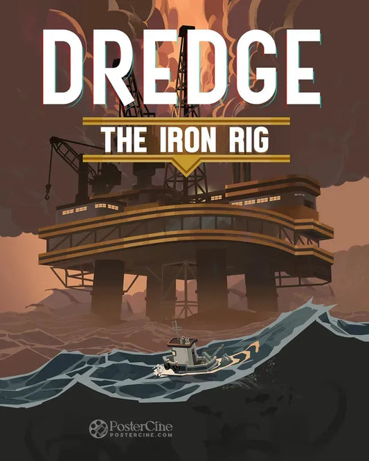 Dredge: The Iron Rig Poster