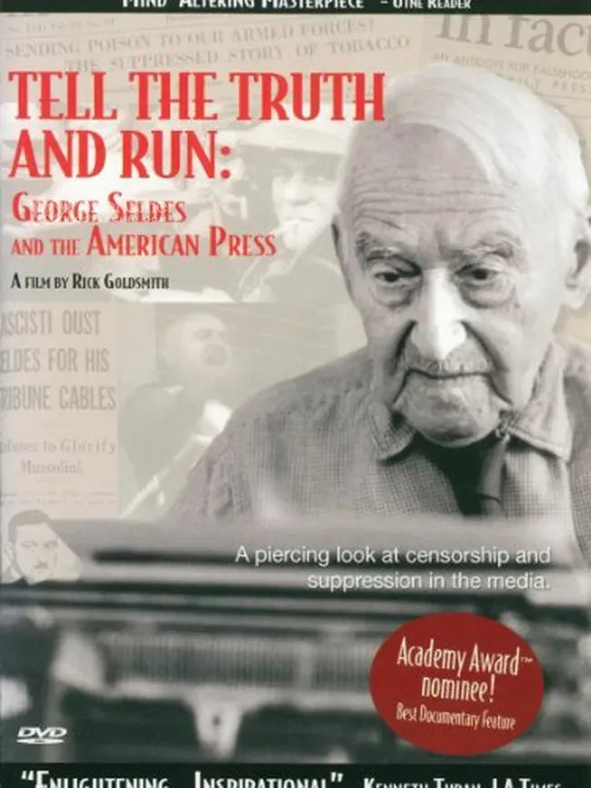 Tell the Truth and Run: George Seldes and the American Press Poster