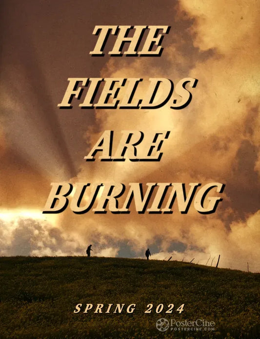 The Fields Are Burning Poster