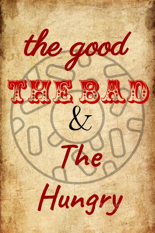 The Good, the Bad and the Hungry Poster