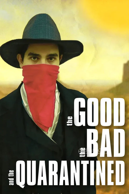 The Good, the Bad, and the Quarantined Poster