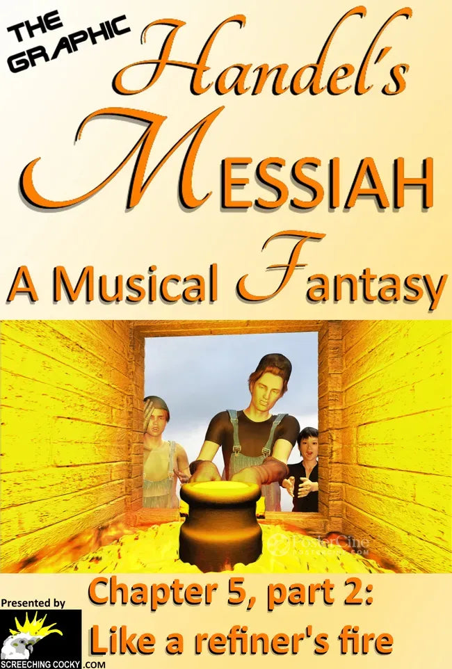 The Graphic Handel's Messiah - A Musical Fantasy: 5b - For He is like a refiner's fire Poster