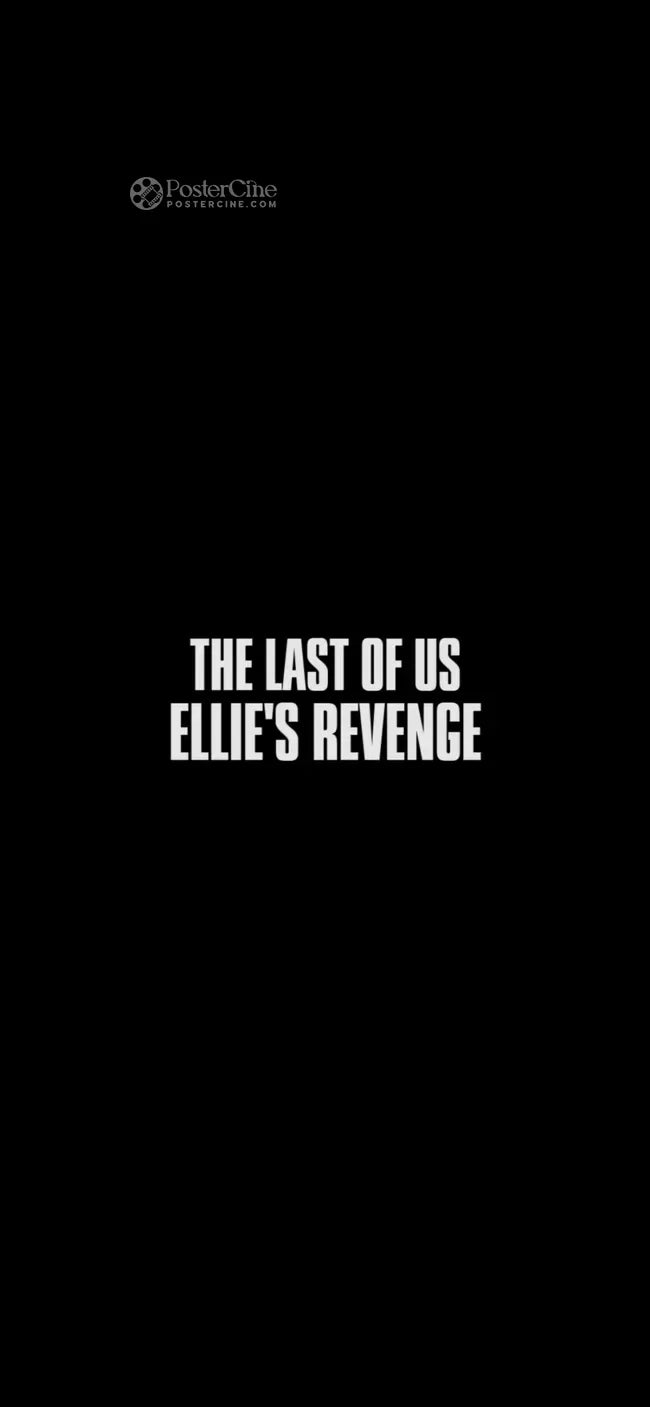 The Last of Us: Ellie's Revenge Poster