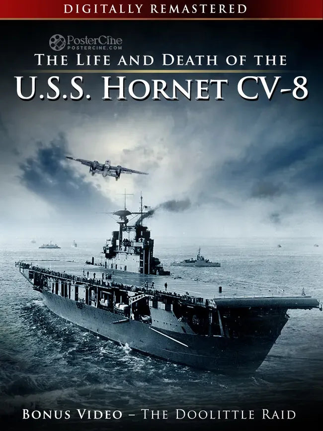 The Life and Death of the U.S.S. Hornet CV-8 Poster