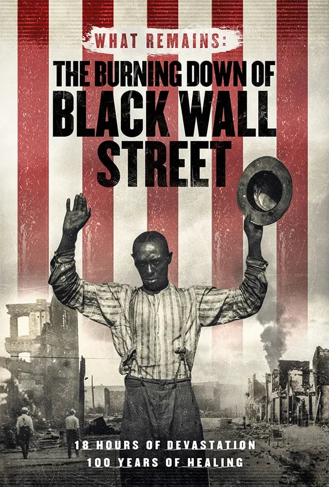 What Remains: The Burning Down of Black Wall Street Poster