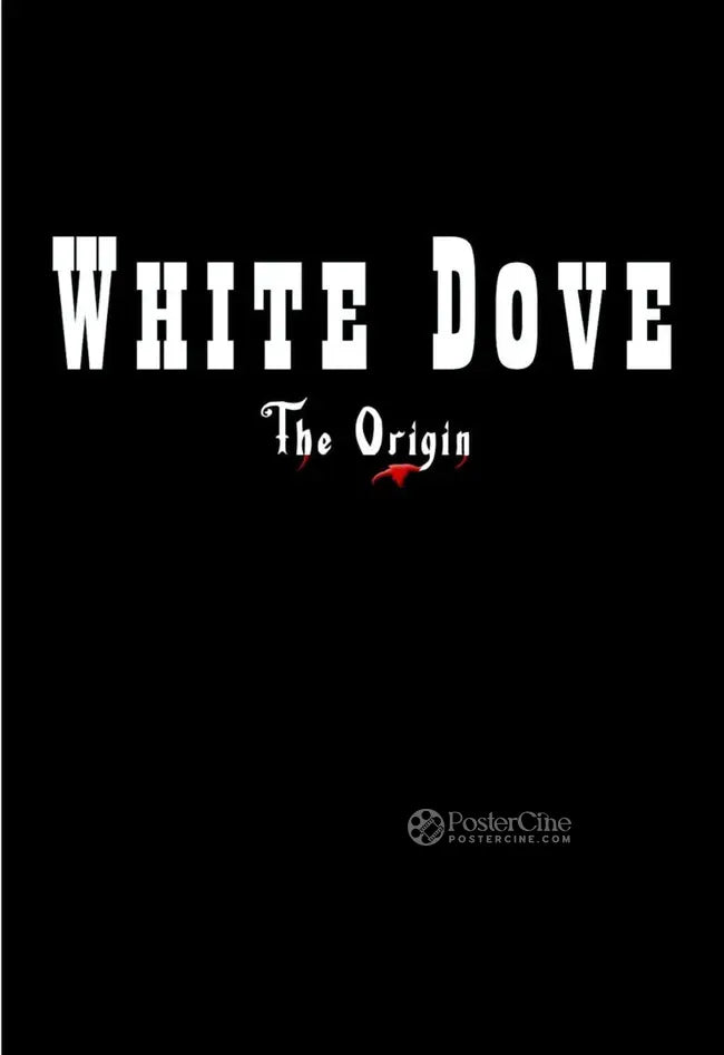 White Dove: The Origin Poster