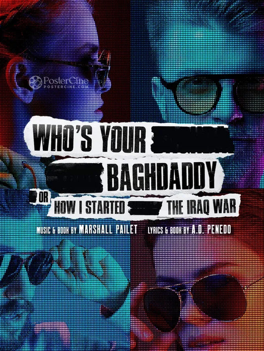 Who's Your Baghdaddy, or How I Started the Iraq War Poster